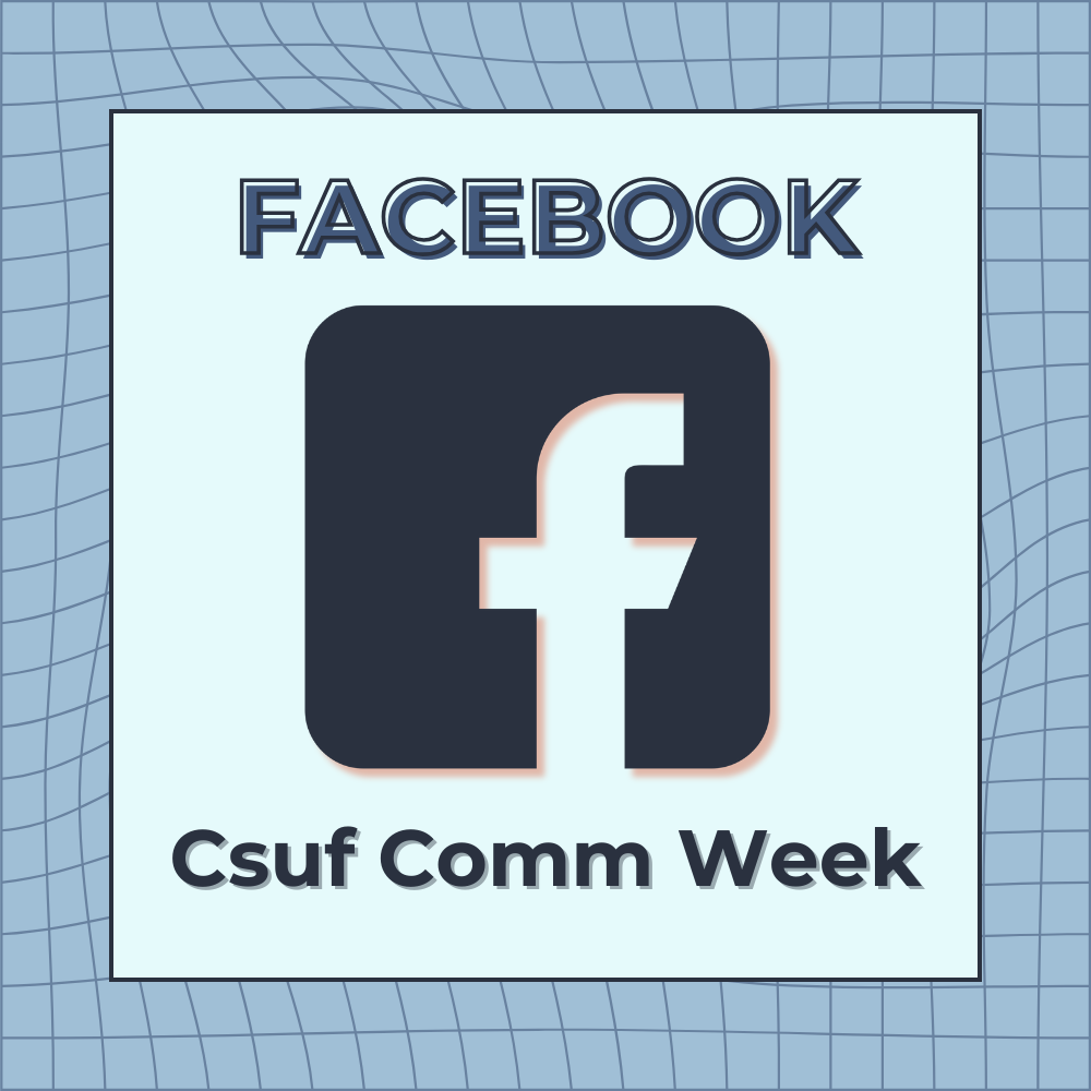 Follow us on Facebook @CSUF Comm Week