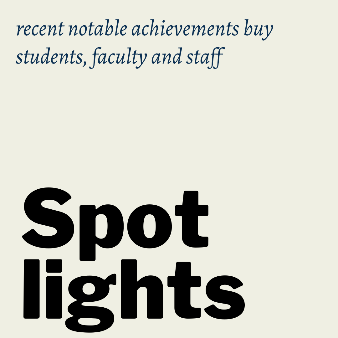 Spotlight - Notable achievements by students, faculty and staff